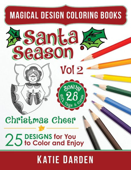 Santa Season - Christmas Cheer (Volume 2): 25 Cartoons, Drawings & Mandalas For You To Color & Enjoy (Magical Design Coloring Books)