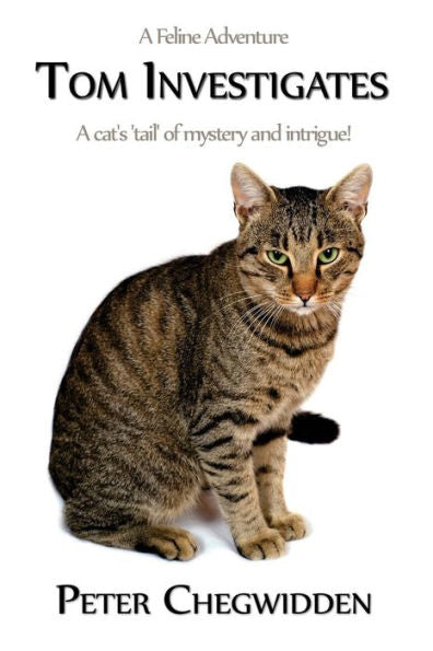 Tom Investigates: A Cat's 'tail' Of Mystery And Intrigue (Stories Of Tom The Cat)