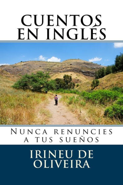 Cuentos En Ingl?s: Nunca Renuncies A Tus Suenos