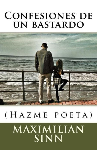 Confesiones De Un Bastardo (Spanish Edition)