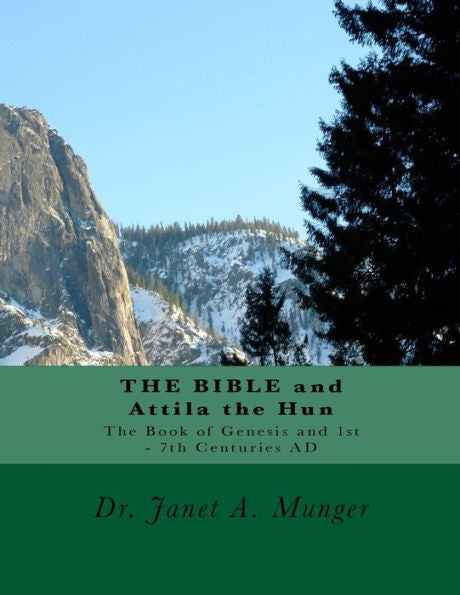 The Bible And Attila The Hun: The Book Of Genesis And 1St - 7Th Centuries Ad