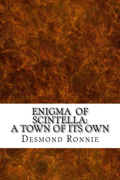 Enigma Of Scintella: A Town Of Its Own