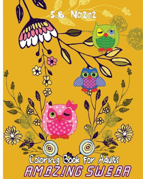 Amazing Swear: Coloring Book For Adults (Art Of Swear In Daily Life)