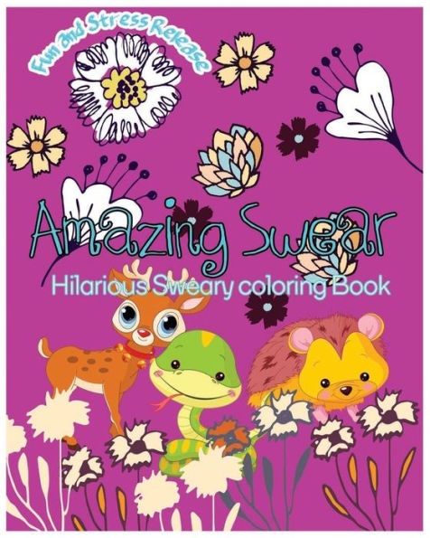 Amazing Swear: Hilarious Sweary Coloring Book (Art Of Swear In Daily Life)