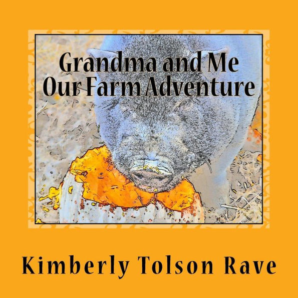 Grandma And Me, Our Farm Adventure