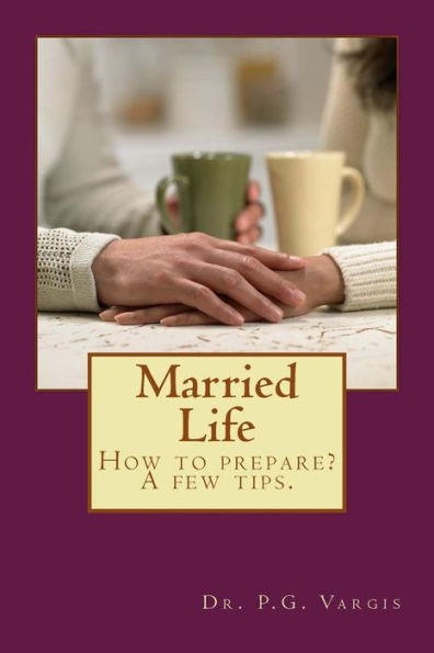 Married Life: How To Prepare? A Few Tips.