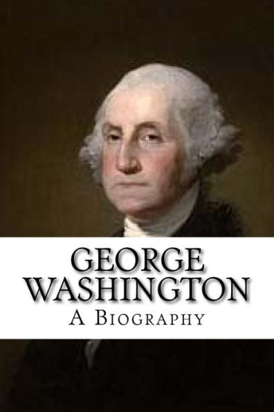 George Washington: A Biography - 9781541195738