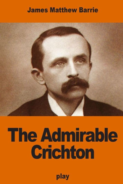 The Admirable Crichton - 9781541200470