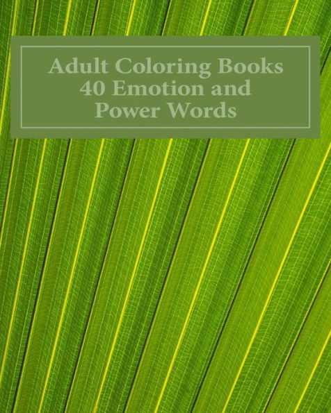 Adult Coloring Books 40 Emotion And Power Words On Original Patterns: Stress Relieving Patterns With Emotion And Power Words