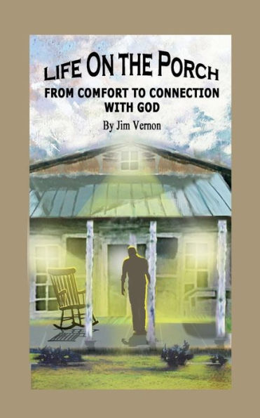 Life On The Porch: From Comfort To Connection With God