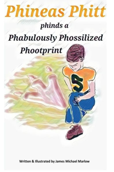 Phineas Phitt Phinds A Phabulously Phossilized Phootprint (Phineas And Phriends)