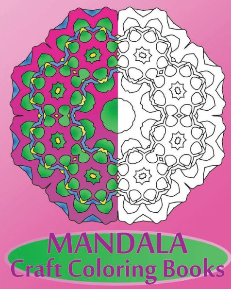 Mandala Craft Coloring Books: Decorative Arts 50 Designs Drawing, Broader Imagination, Making Meditation, Inspire Creativity And Reduce Stress