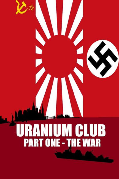 Uranium Club: Part One - The War
