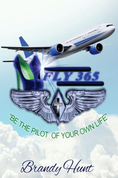 F.L.Y. 365: Be The Pilot Of Your Own Life