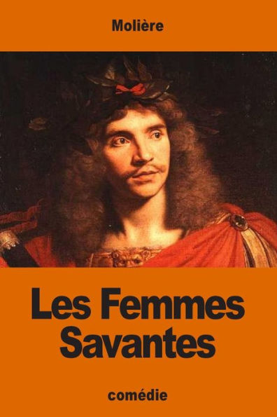 Les Femmes Savantes (French Edition) - 9781541227835