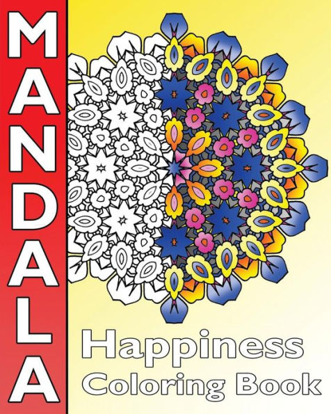 Happiness Mandala Coloring: Find Peace With 50 Mandala Coloring Pages, Amazing Mandalas Coloring Book For Adults, Coloring Is Fun And Enjoy