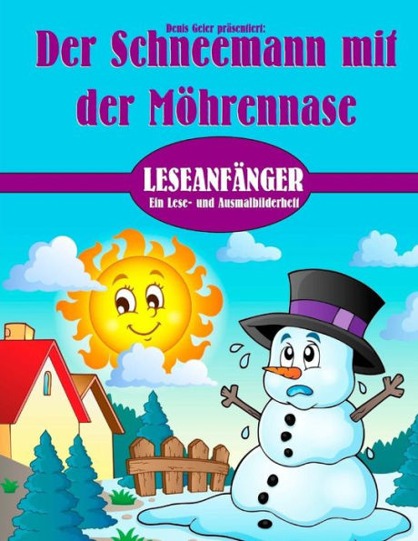 Der Schneemann Mit Der Mohrennase (Ein Lese- Und Ausmalbilderheft Fur LeseanfAnger) (German Edition)