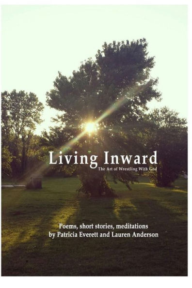 Living Inward: The Art Of Wrestling With God