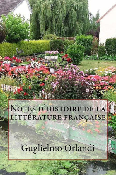Notes D'Histoire De La Littérature Francaise (French Edition)
