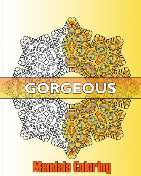 Gorgeous Mandala Coloring: 50 Graphic Design Coloring Art, Beautiful Designs For Relaxation And Focus, Happiness And Mandala Wonders Coloring