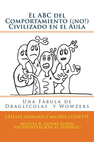 El Abc Del Comportamiento (?No!) Civilizado En El Aula: Una F?bula De Dragl?colas Y Wowzers (Spanish Edition)