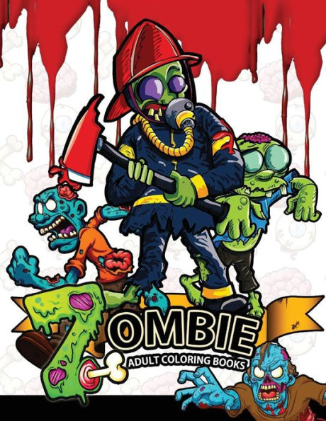 Zombie Adults Coloring Books: A Creepy Coloring Book For The Coming Global Apocalypse (Zombie Coloring Books For Adults)