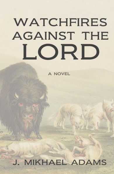 Watchfires Against The Lord: Watchfires Against The Lord