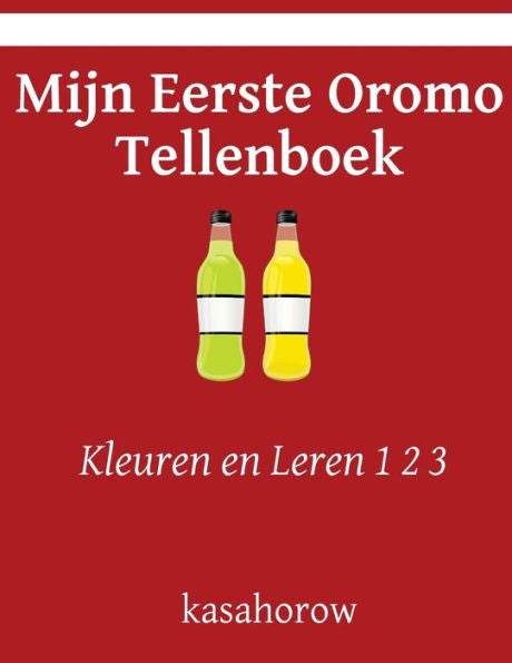Mijn Eerste Oromo Tellenboek: Kleuren En Leren 1 2 3 (Oromo Kasahorow) (Dutch Edition)