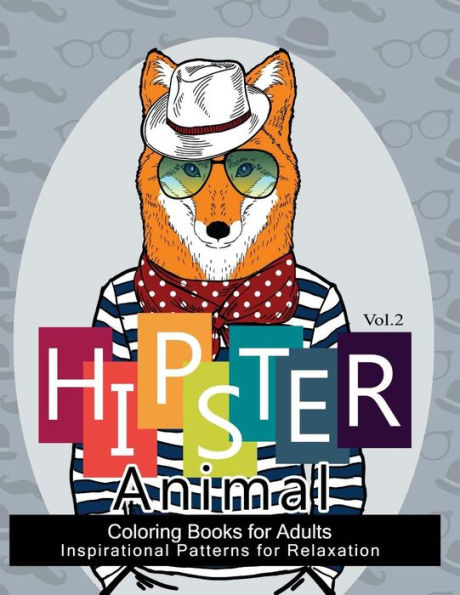 Hipster Animal Coloring Book For Adults: You'Ve Probably Never Colored It (Sacred Mandala Designs And Patterns Coloring Books For Adults) (Hipster Coloring Book) - 9781541274907