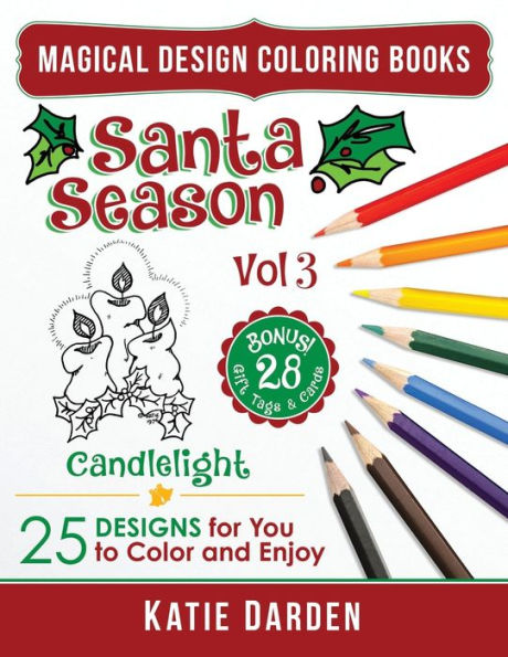 Santa Season - Candlelight (Vol 3): 25 Cartoons, Drawings & Mandalas For You To Color & Enjoy (Magical Design Coloring Book)