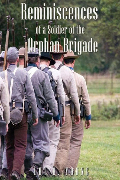 Reminiscences Of A Soldier Of The Orphan Brigade - 9781541287211