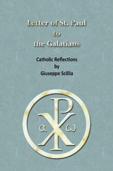 The Letter Of St. Paul To The Galatians: Catholic Reflections