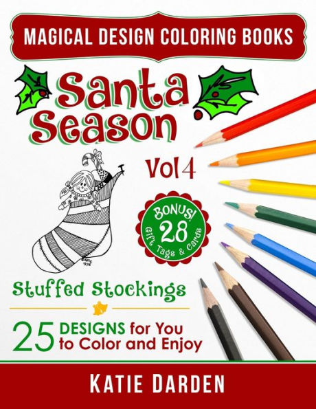 Santa Season - Stuffed Stockings (Vol 4): 25 Cartoons, Drawings & Mandalas For You To Color & Enjoy (Magical Design Coloring Books)