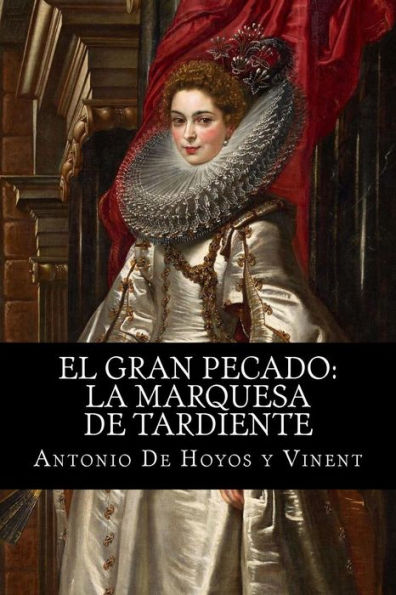 El Gran Pecado: La Marquesa De Tardiente (Spanish Edition) - 9781541303485
