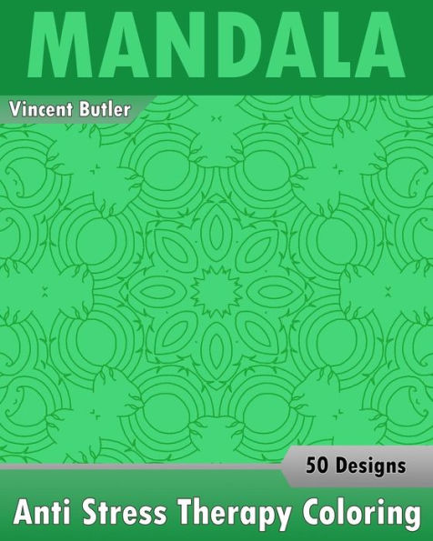 Anti Stress Therapy Coloring Book: 50 Coloring Templates For Meditation And Relaxation, Stress Relieving Patterns For Anger Release,Calming Adult Coloring Book, Arts Fashion