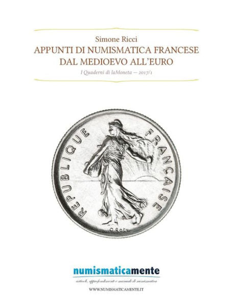 Appunti Di Numismatica Francese: Dal Medioevo All'Euro (Italian Edition)