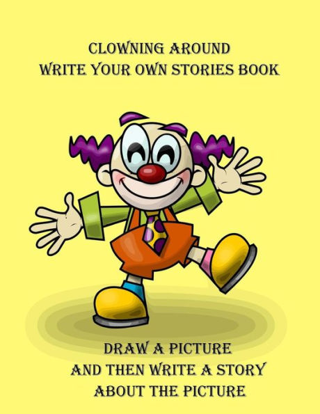 Clowning Around Write Your Own Stories Book