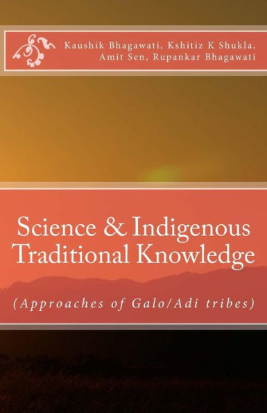 Science & Indigenous Traditional Knowledge: (Approaches Of Galo/Adi Tribes)