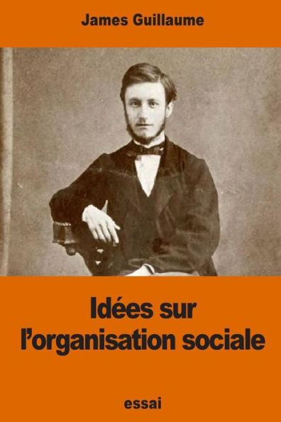 Idées Sur L’Organisation Sociale (French Edition)