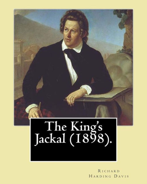 The King's Jackal (1898). By: Richard Harding Davis, Illustrated By: C. D. Gibson: Novel (Original Classics).Charles Dana Gibson (September 14, 1867 ? December 23, 1944)