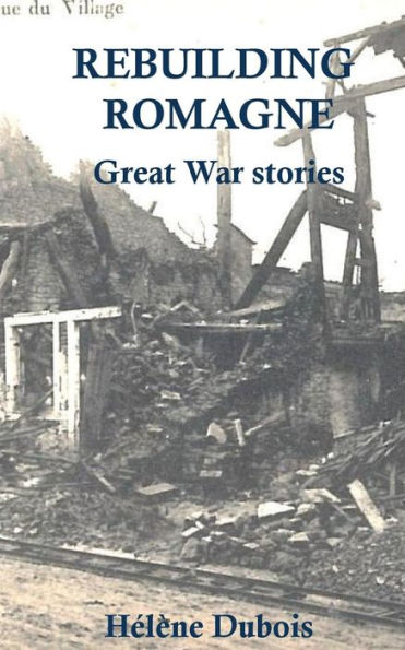 Rebuilding Romagne: And Other Great War Stories