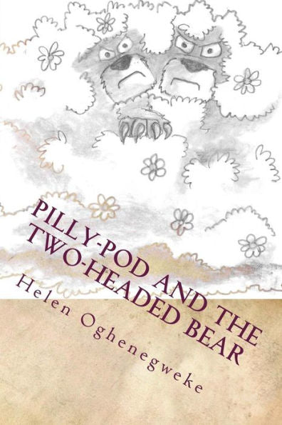 Pilly-Pod And The Two-Headed Bear (Book 4)