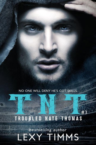 Troubled Nate Thomas - Part 3: Sport Football Hot Billionaire Romance (T.N.T. Series)