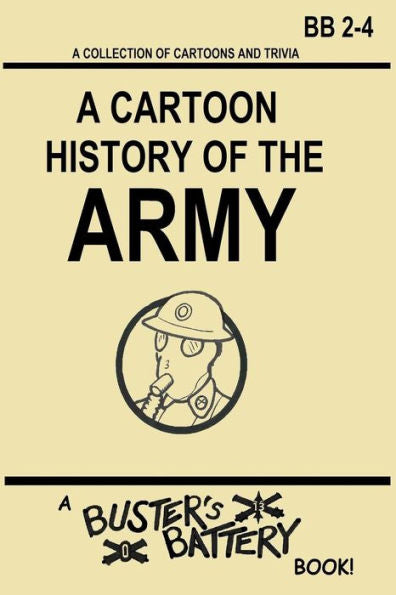 Buster's Battery: A Cartoon History Of The Army