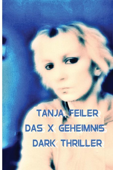 Das X Geheimnis: Dark Thriller (German Edition)