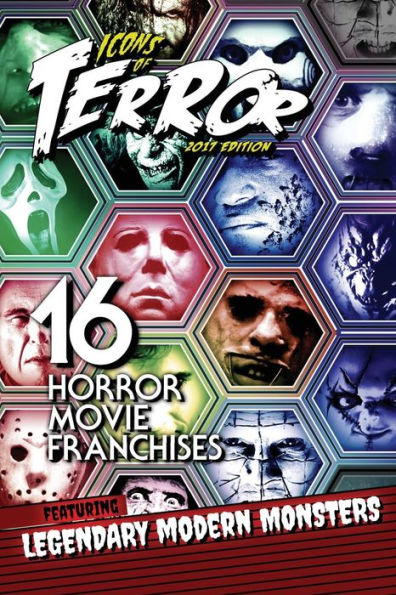 Icons Of Terror 2017: 16 Horror Movie Franchises Featuring Legendary Modern Monsters (Icons Of Terror (B&W))