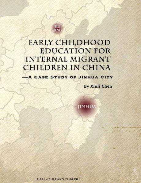 Early Childhood Education For Internal Migrant Children In China: A Case Study Of Jinhua City