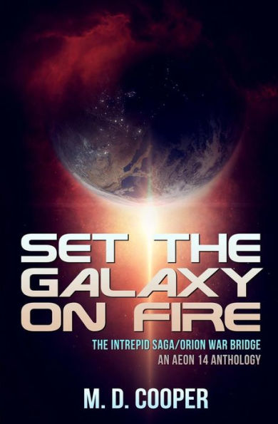 Set The Galaxy On Fire: An Aeon 14 Novel