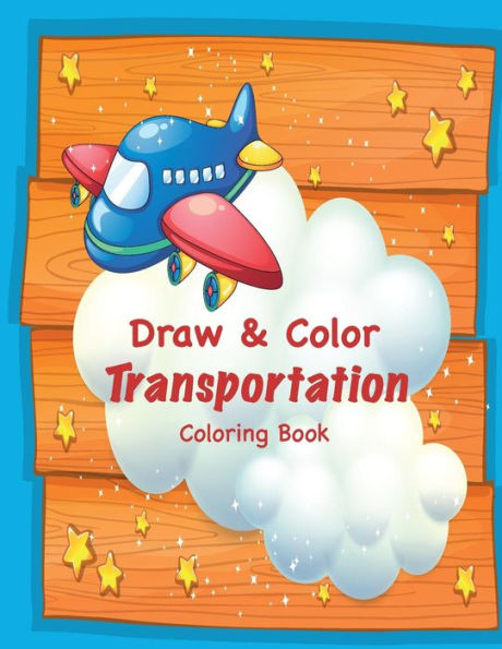 Draw & Color Transportation Coloring Book
