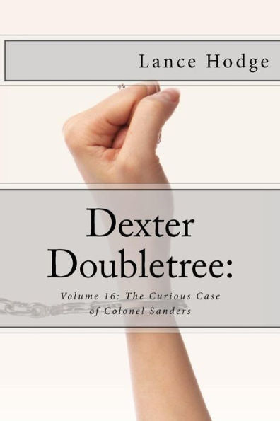 Dexter Doubletree: The Curious Case Of Colonel Sanders